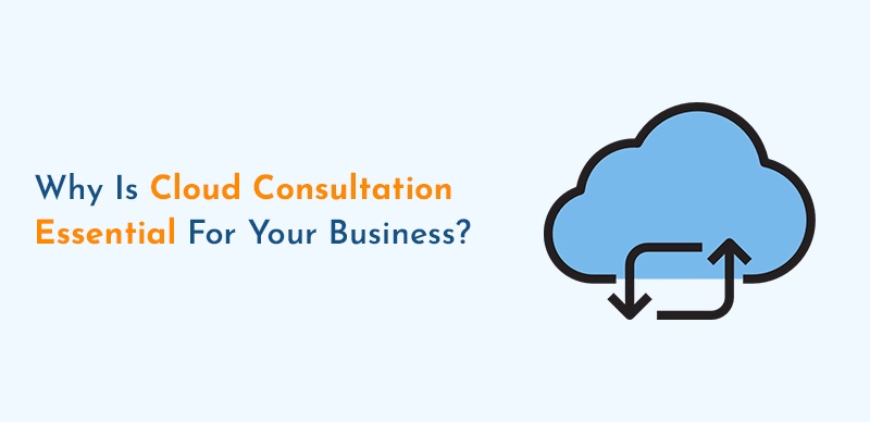 Cloud Services Consulting – Is it essential for Business