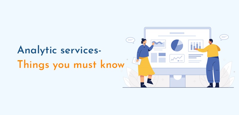 Analytic services – Things you must know