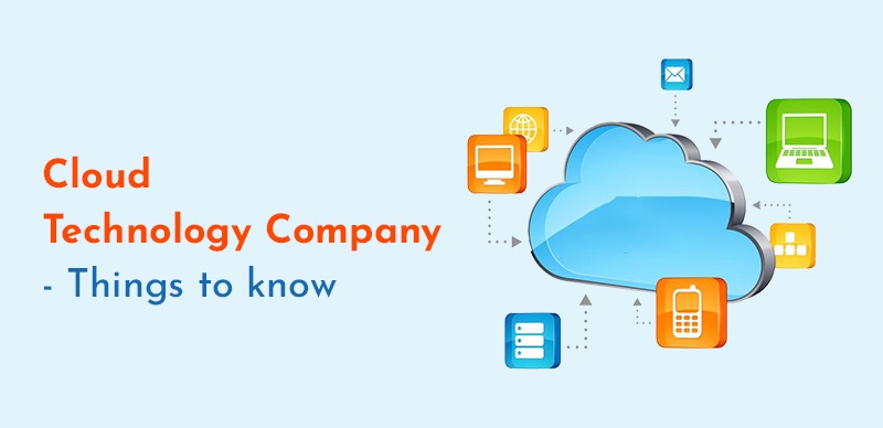 Cloud Technology Company – Things to know