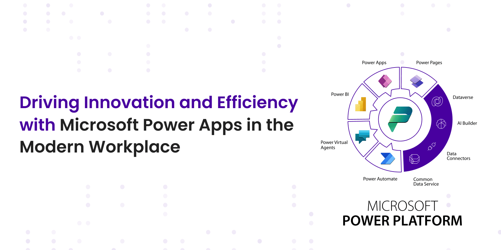 Driving Innovation and Efficiency with Microsoft Power Apps