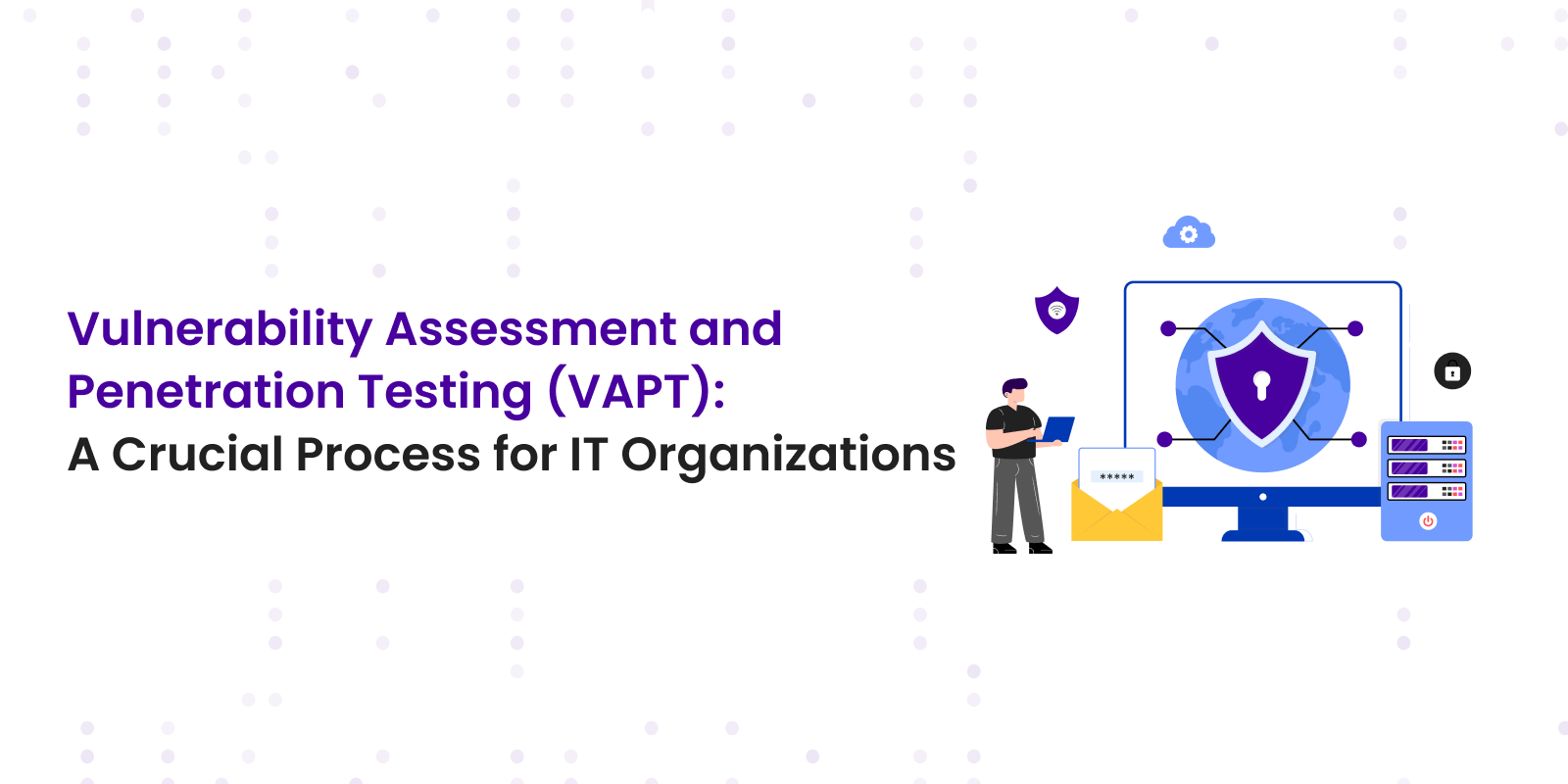 Vulnerability Assessment and Penetration Testing (VAPT)
